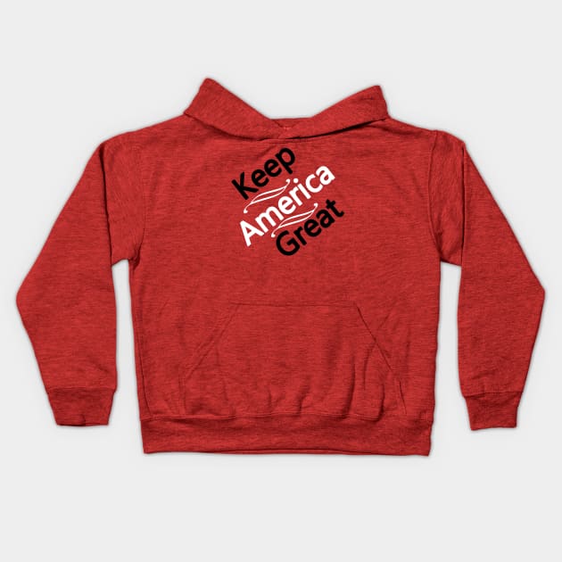 Keep America great Kids Hoodie by PinkBorn